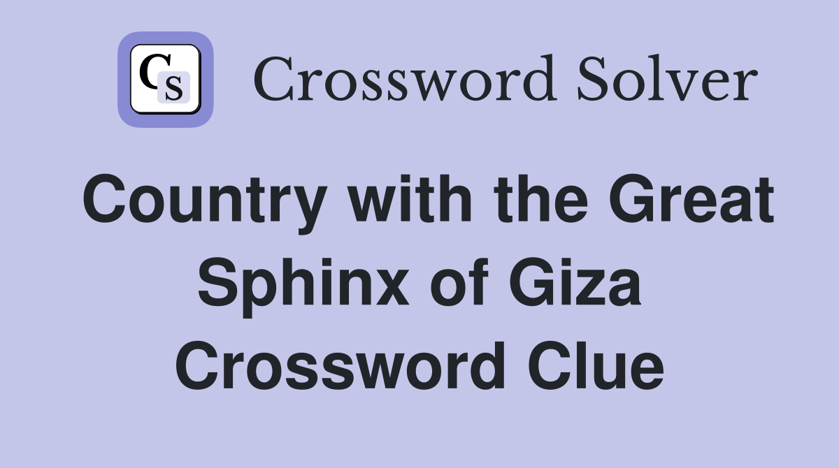 Country with the Great Sphinx of Giza Crossword Clue