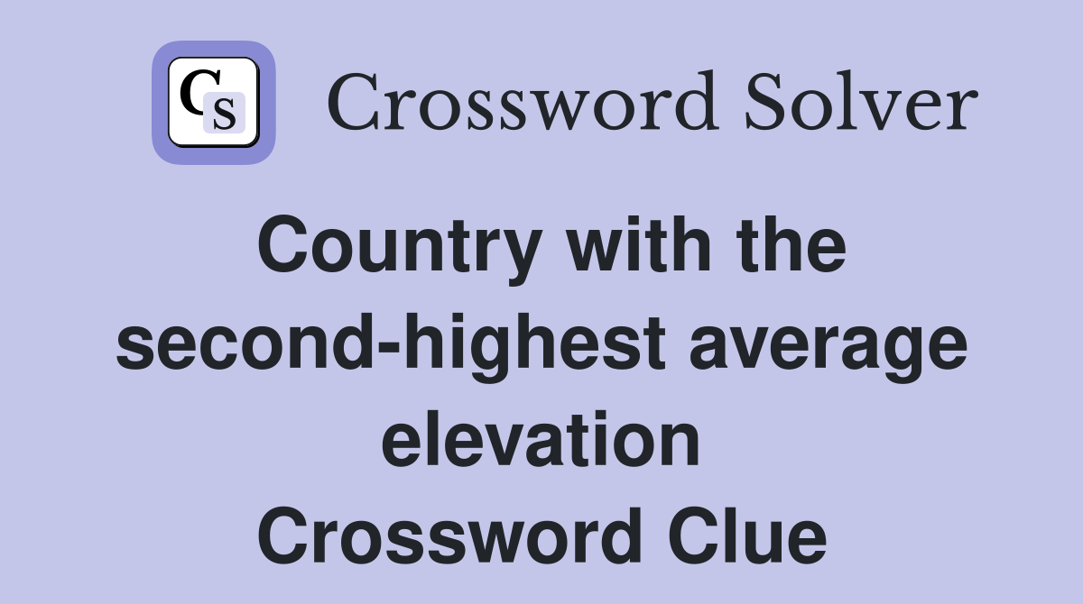 Country with the second-highest average elevation Crossword Clue