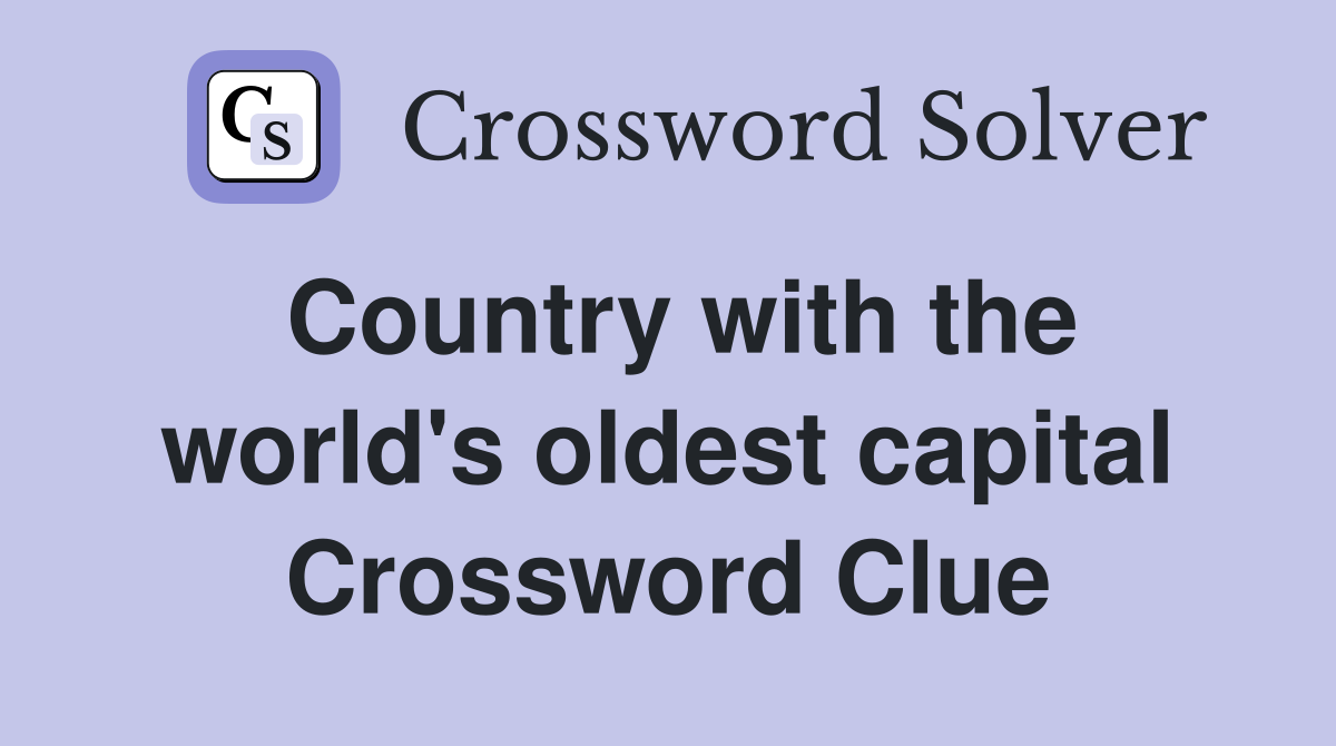 Country with the world's oldest capital Crossword Clue