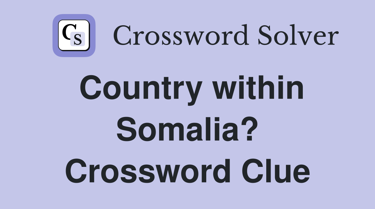 Country within Somalia? Crossword Clue