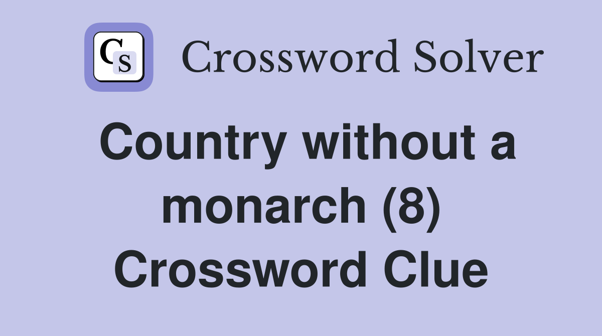 Country without a monarch (8) Crossword Clue