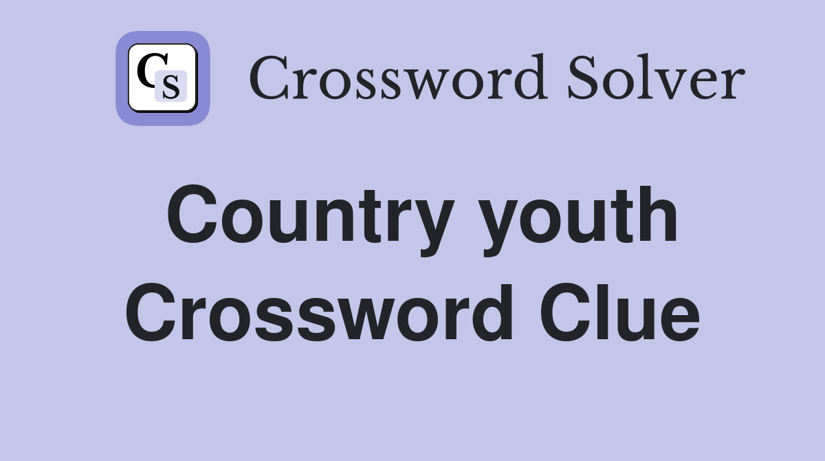 Country youth Crossword Clue