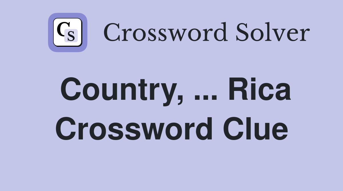 Country, ... Rica Crossword Clue