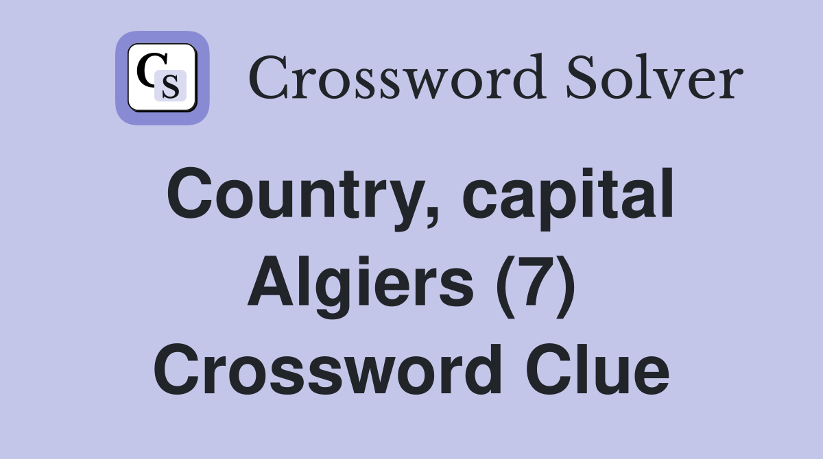 Country, capital Algiers (7) Crossword Clue