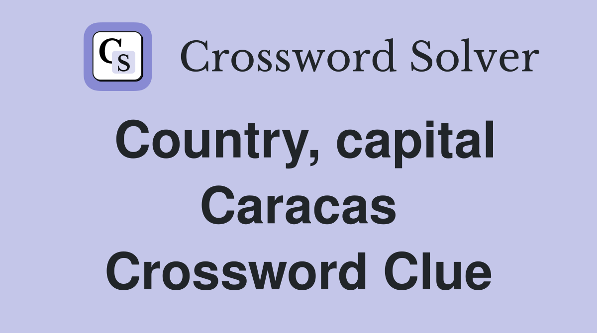 Country, capital Caracas Crossword Clue