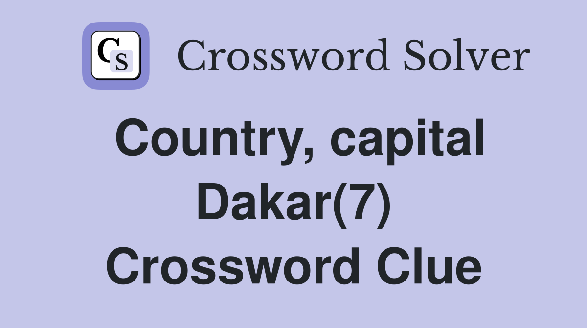 Country, capital Dakar(7) Crossword Clue