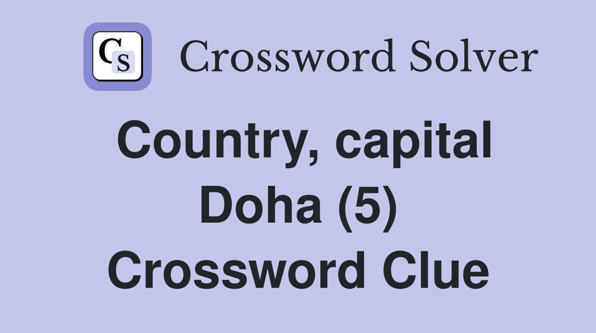 Country, capital Doha (5) Crossword Clue