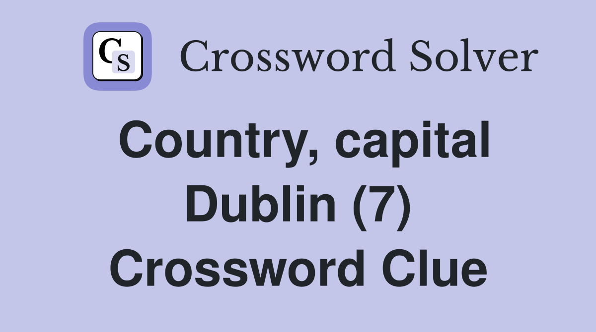 Country, capital Dublin (7) Crossword Clue