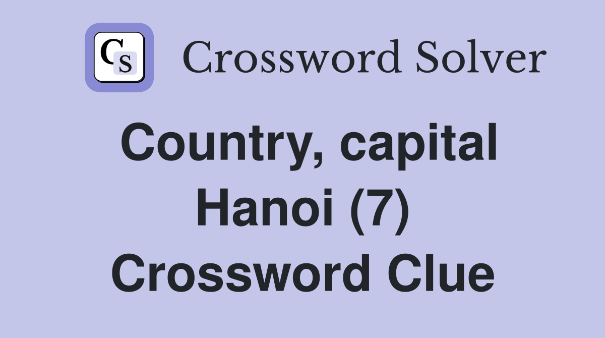 Country, capital Hanoi (7) Crossword Clue