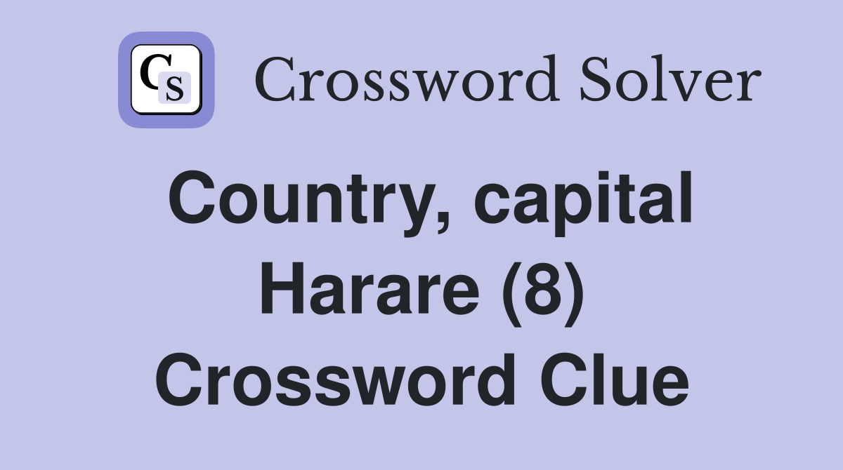 Country, capital Harare (8) Crossword Clue
