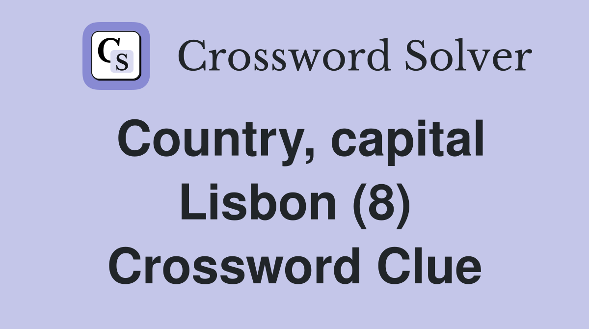 Country, capital Lisbon (8) Crossword Clue