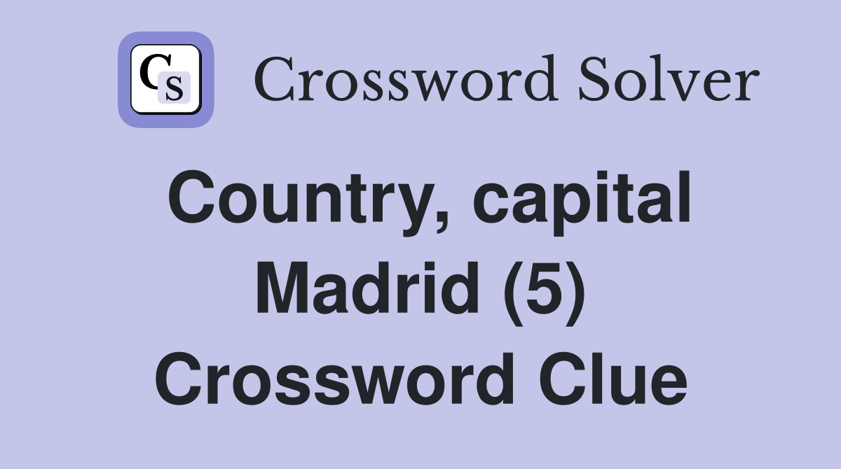 Country, capital Madrid (5) Crossword Clue