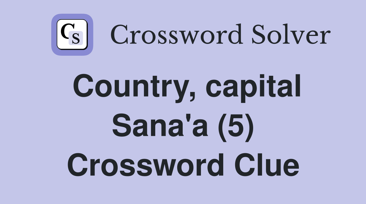 Country, capital Sana'a (5) Crossword Clue