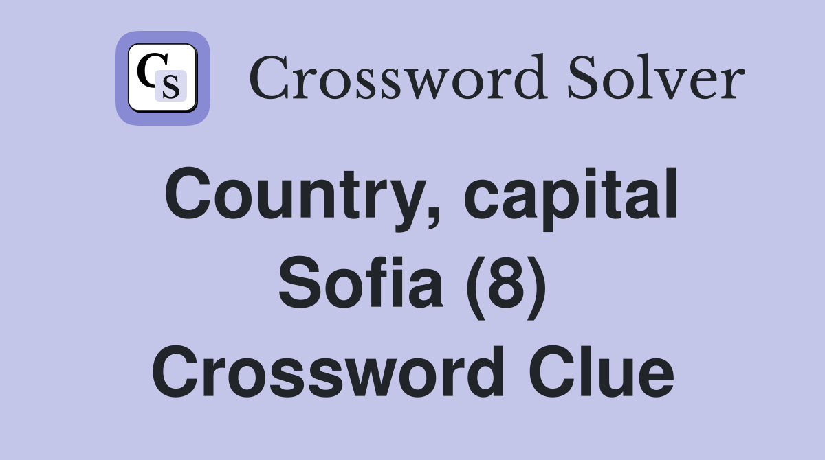 Country, capital Sofia (8) Crossword Clue
