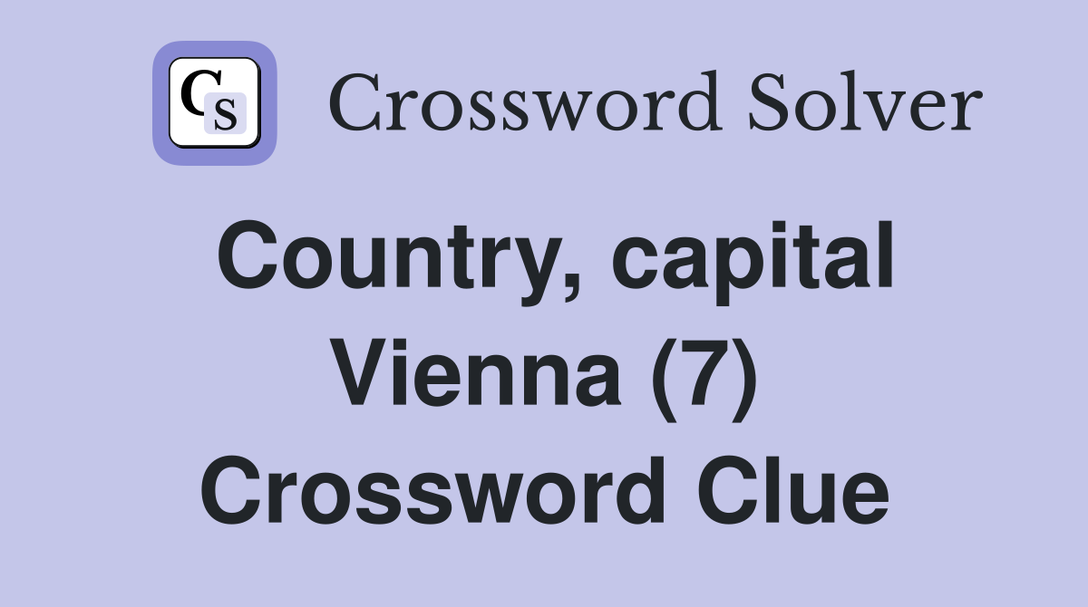Country, capital Vienna (7) Crossword Clue