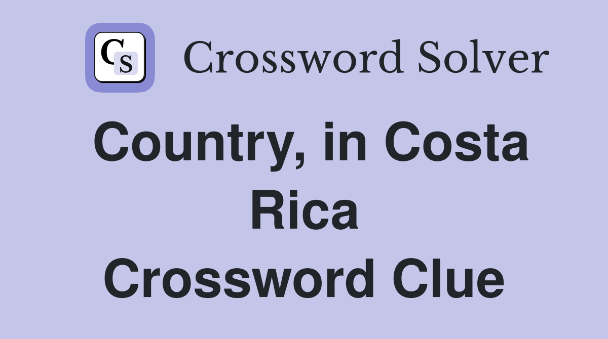 Country, in Costa Rica Crossword Clue
