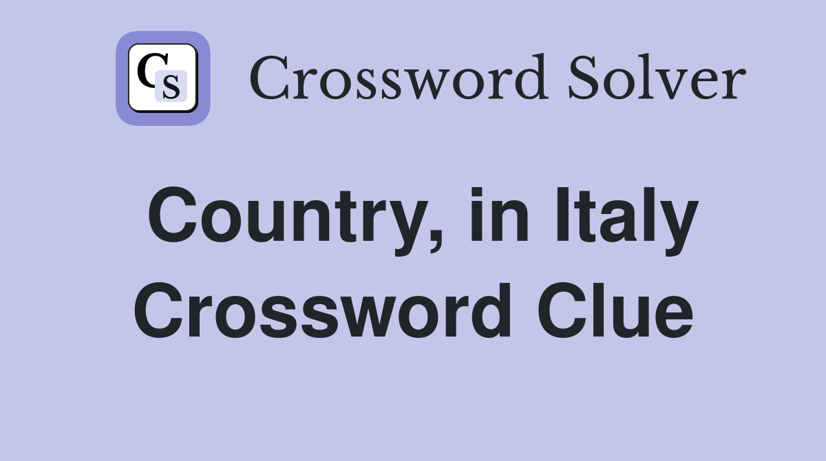 Country, in Italy Crossword Clue