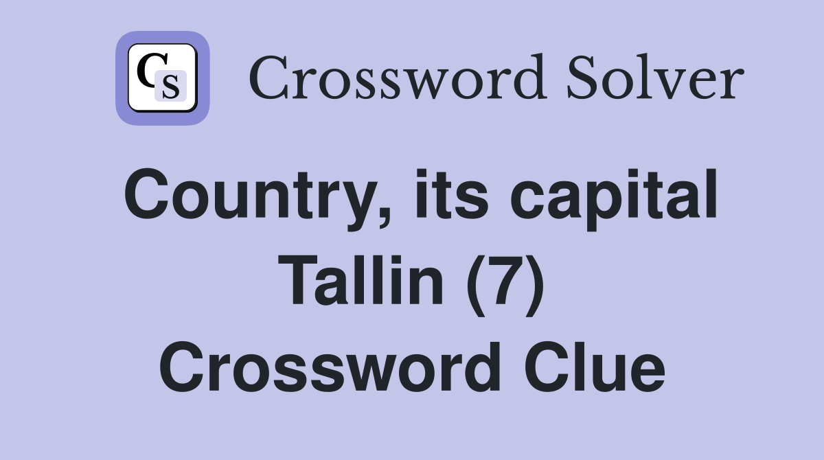 Country, its capital Tallin (7) Crossword Clue
