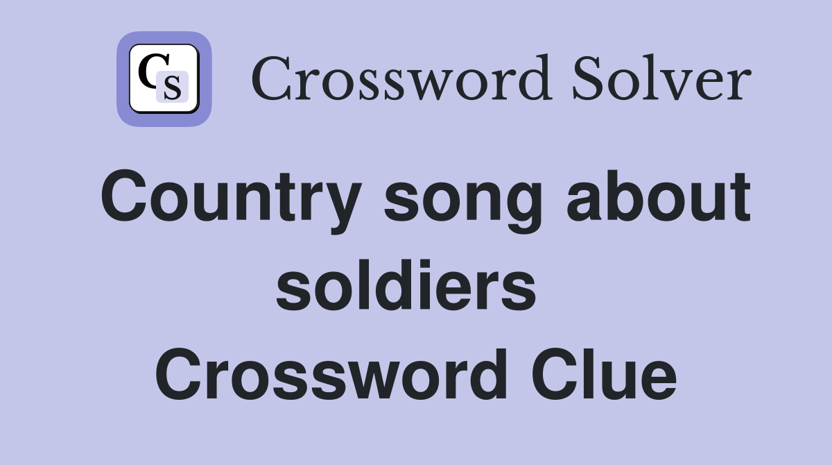Country song about soldiers  Crossword Clue