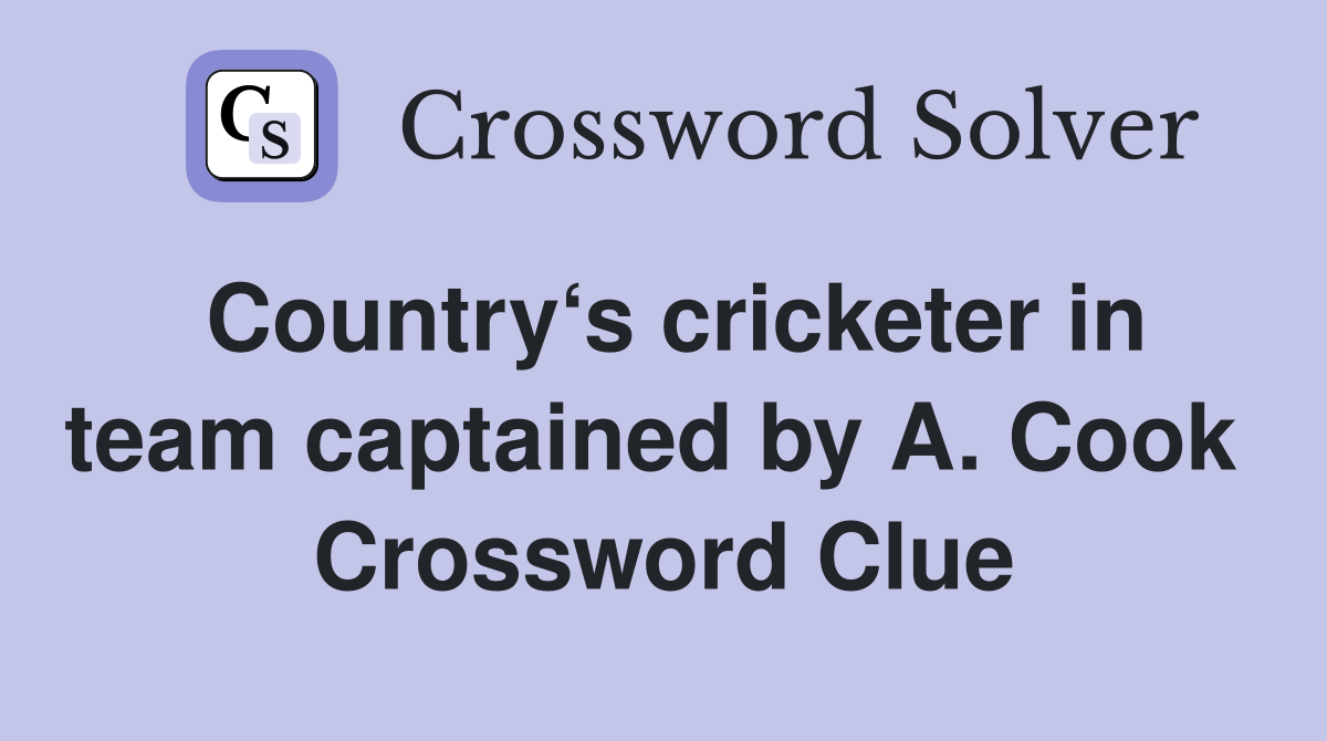 Country‘s cricketer in team captained by A. Cook  Crossword Clue