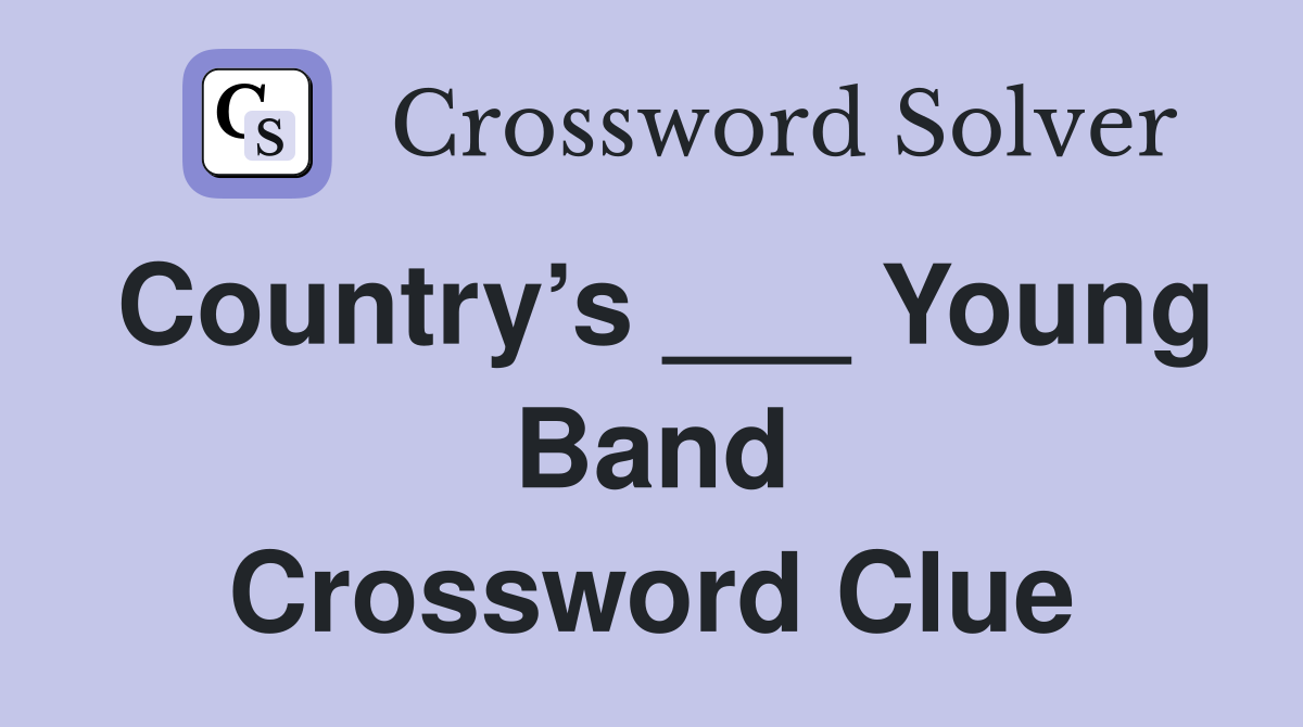 Country’s ___ Young Band Crossword Clue