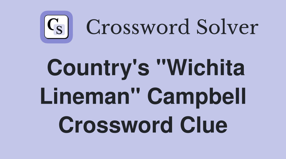 Country's "Wichita Lineman" Campbell Crossword Clue