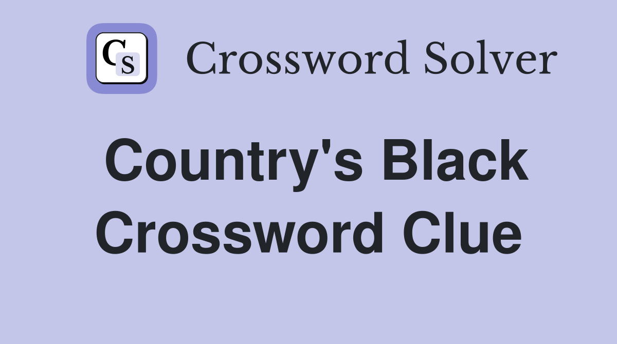 Country's Black Crossword Clue