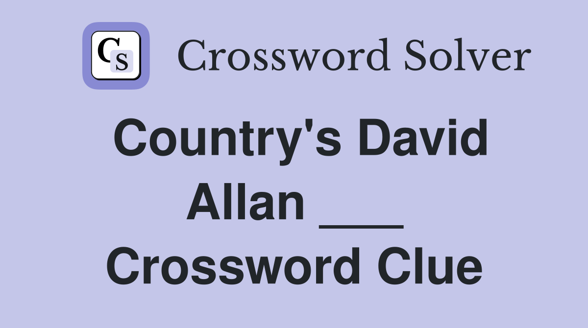 Country's David Allan ___ Crossword Clue