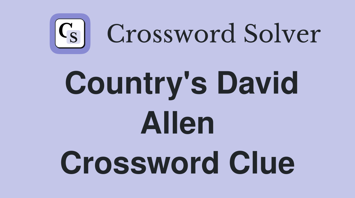 Country's David Allen Crossword Clue