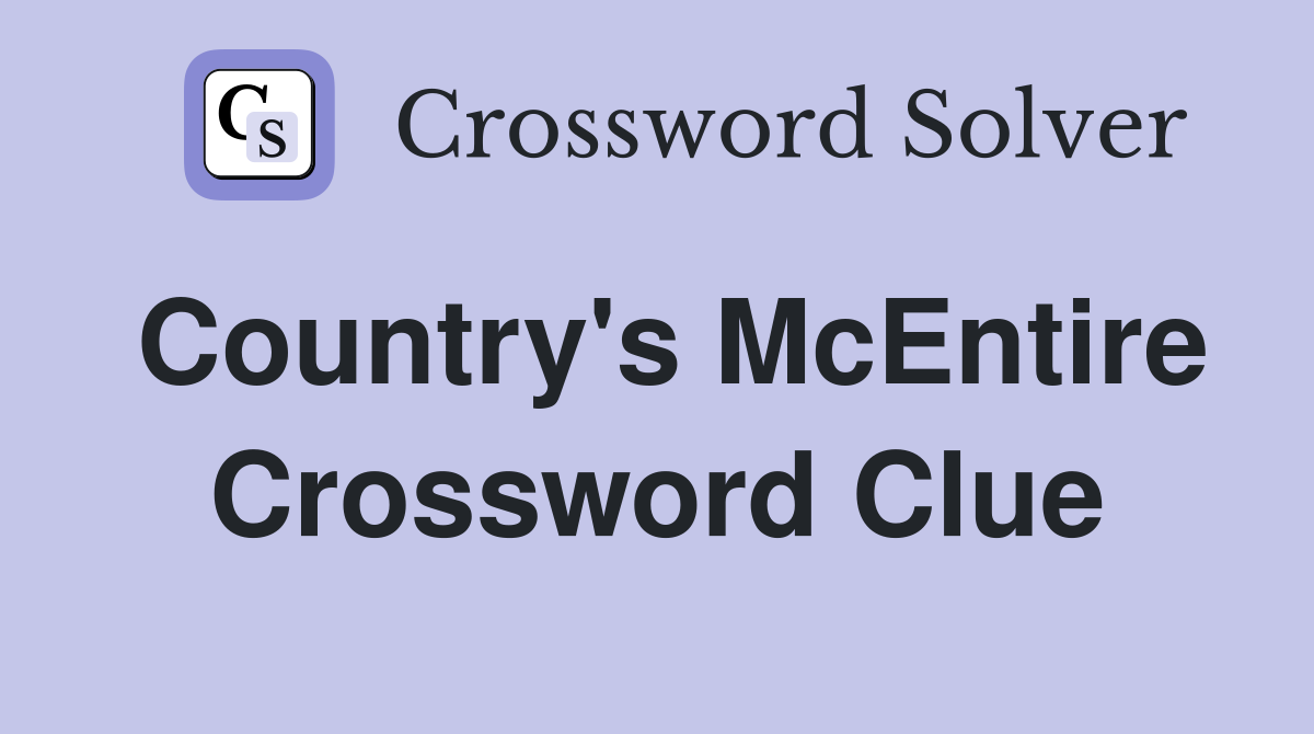 Country's McEntire Crossword Clue