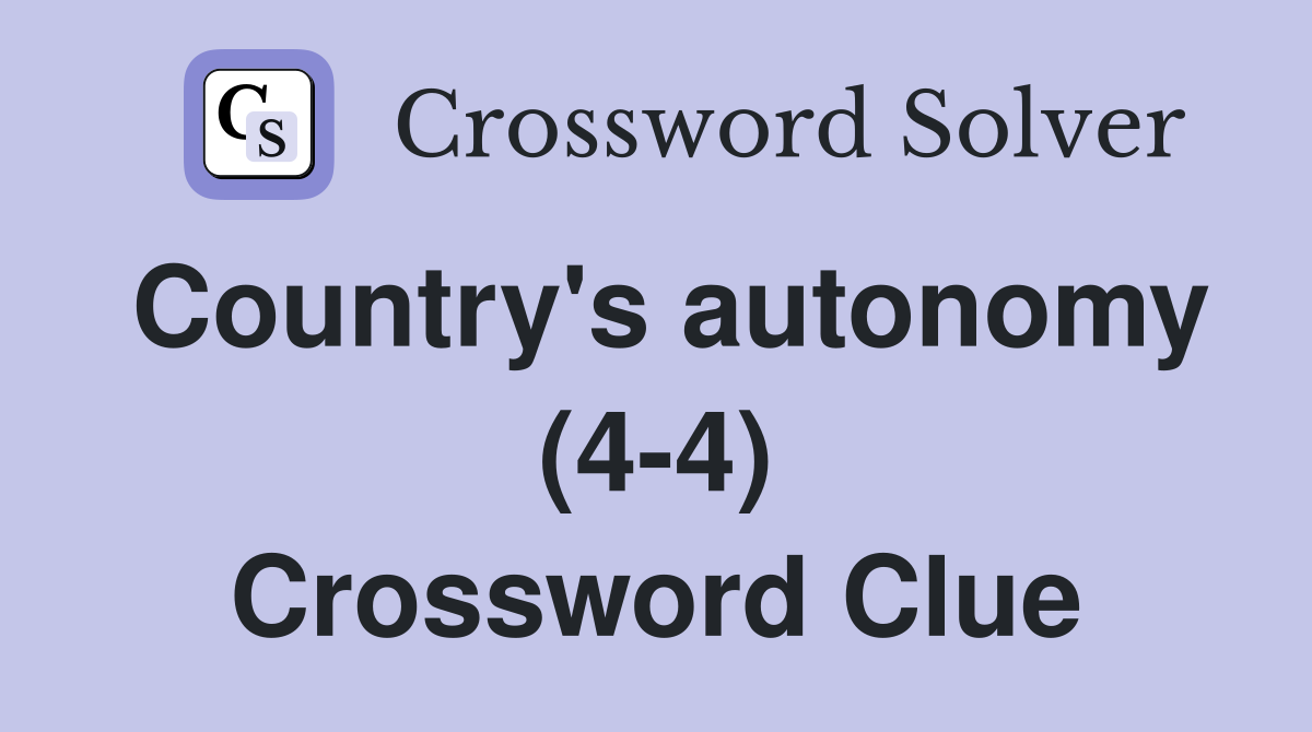 Country's autonomy (4-4) Crossword Clue