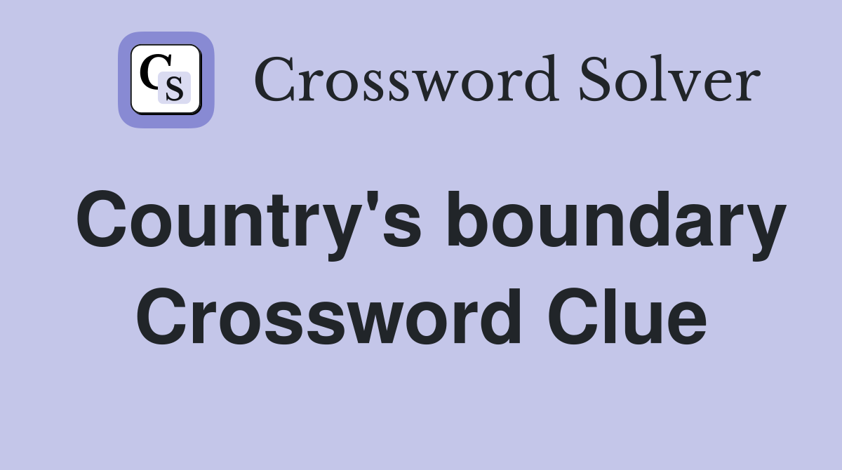 Country's boundary Crossword Clue