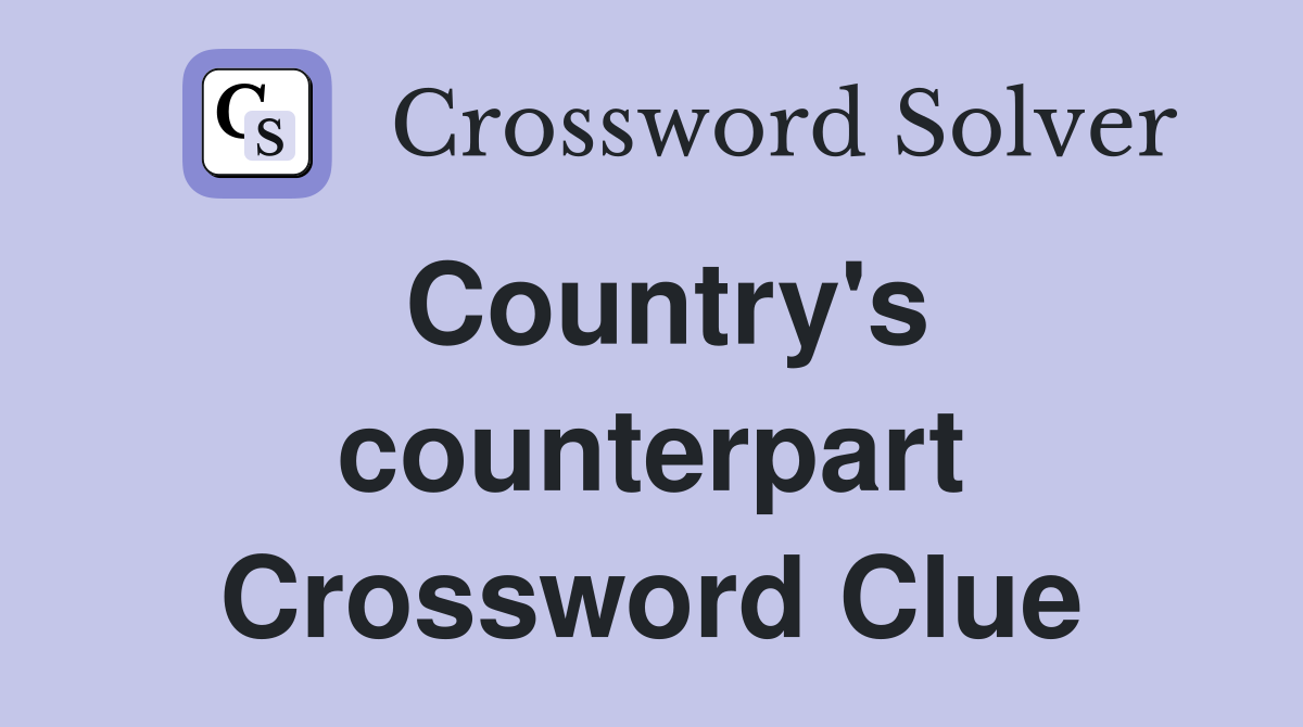Country's counterpart Crossword Clue