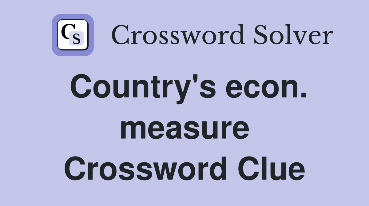 Country's econ. measure Crossword Clue