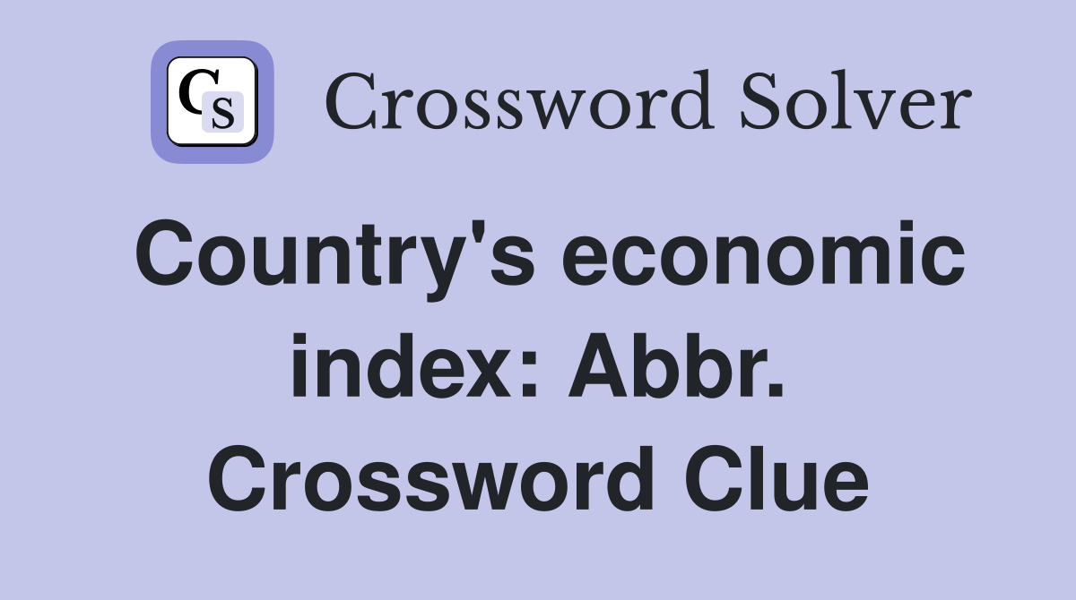 Country's economic index: Abbr. Crossword Clue