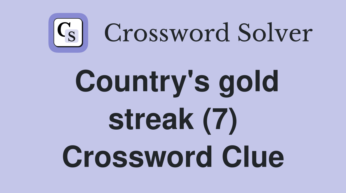 Country's gold streak (7) Crossword Clue