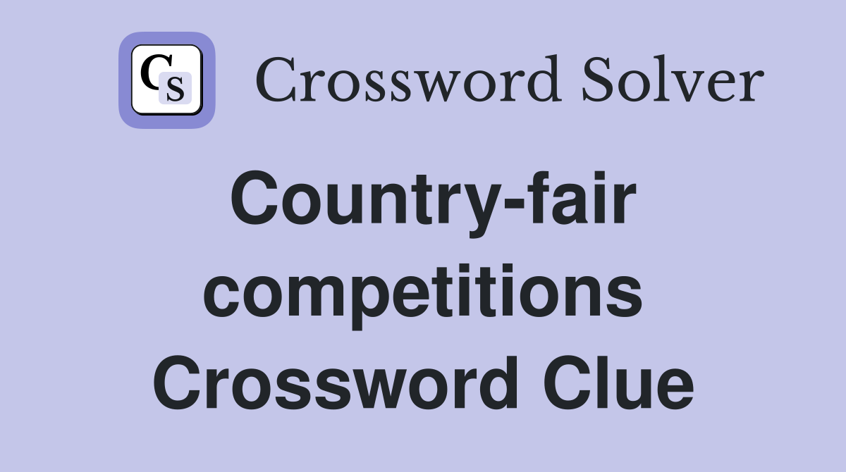 Country-fair competitions Crossword Clue