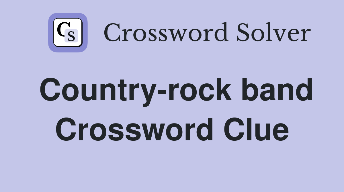 Country-rock band Crossword Clue