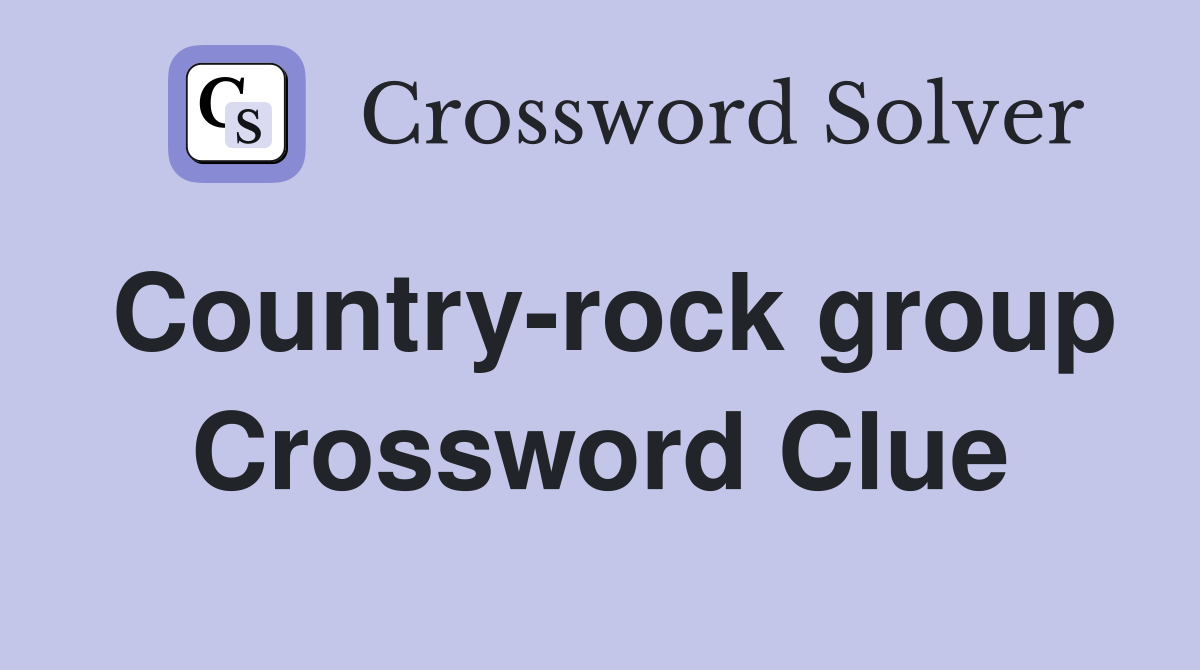Country-rock group Crossword Clue