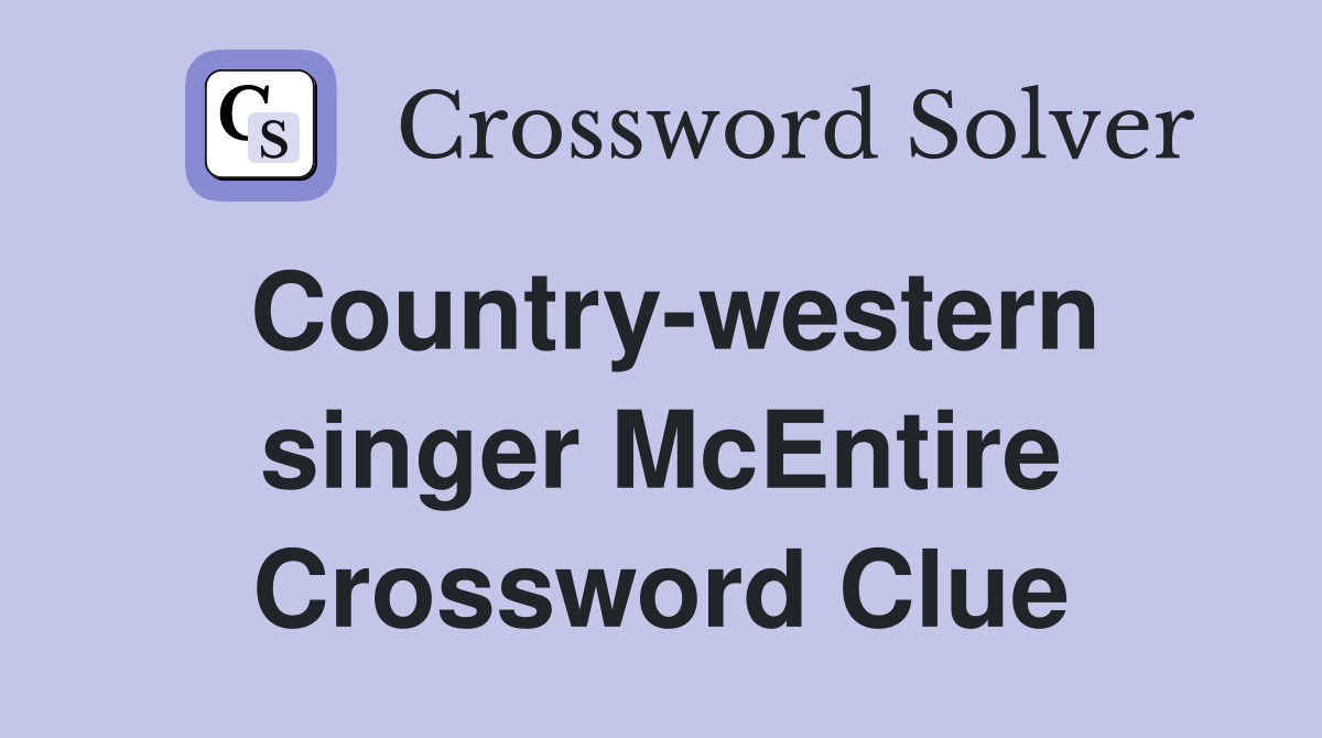 Country-western singer McEntire Crossword Clue