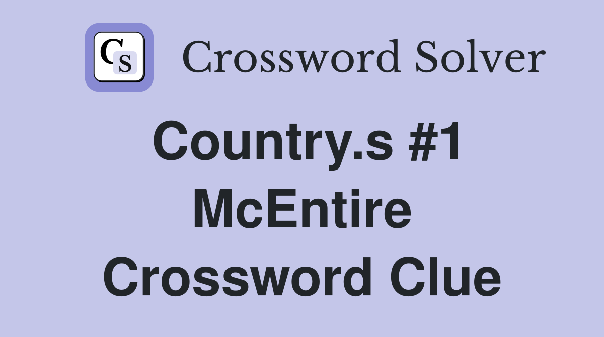 Country.s #1 McEntire Crossword Clue