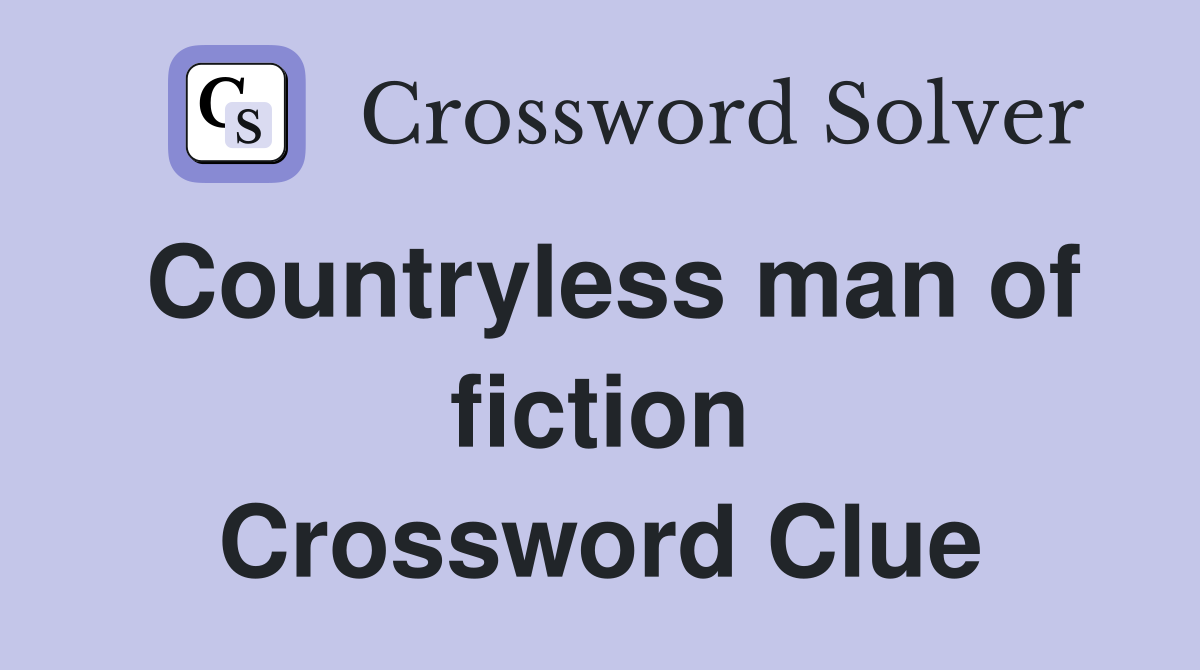 Countryless man of fiction Crossword Clue