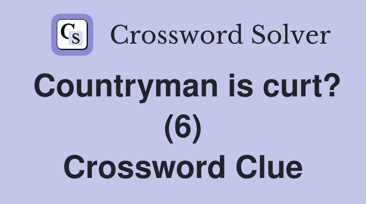Countryman is curt? (6) Crossword Clue