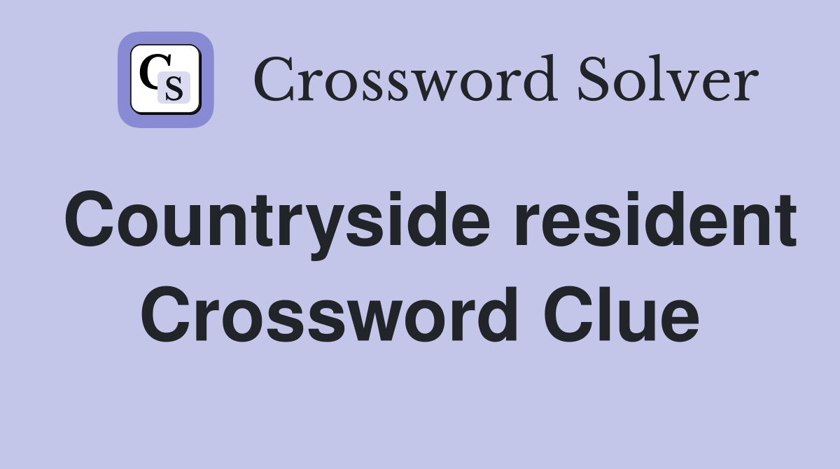 Countryside resident Crossword Clue