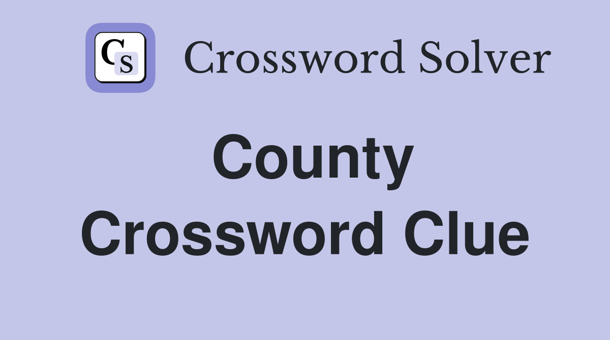 County Crossword Clue