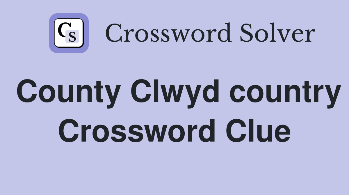 County Clwyd country Crossword Clue