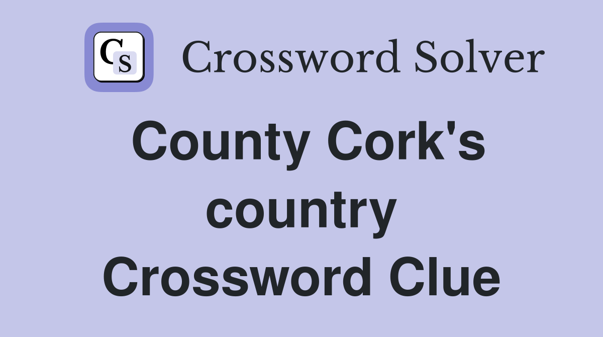 County Cork's country Crossword Clue