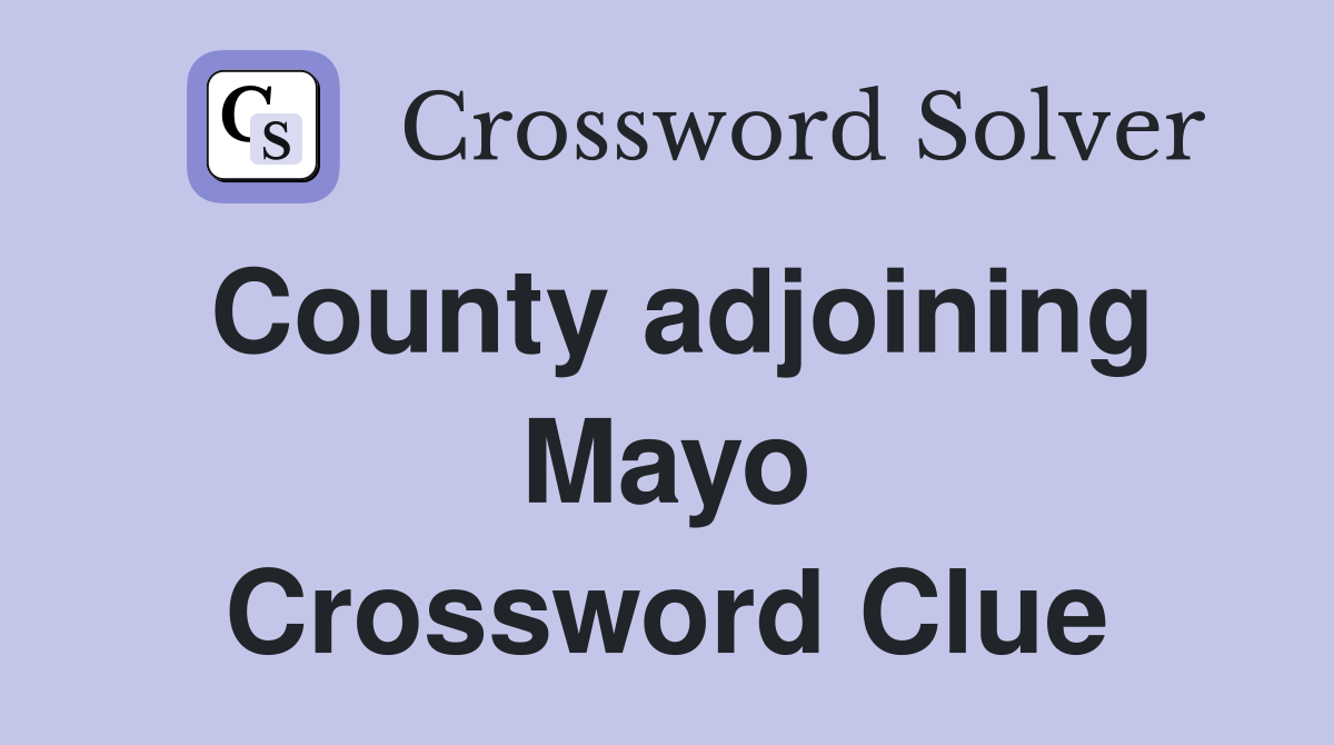 County adjoining Mayo Crossword Clue