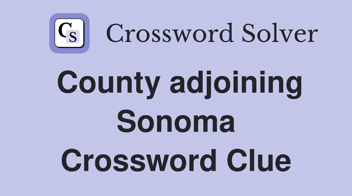 County adjoining Sonoma Crossword Clue