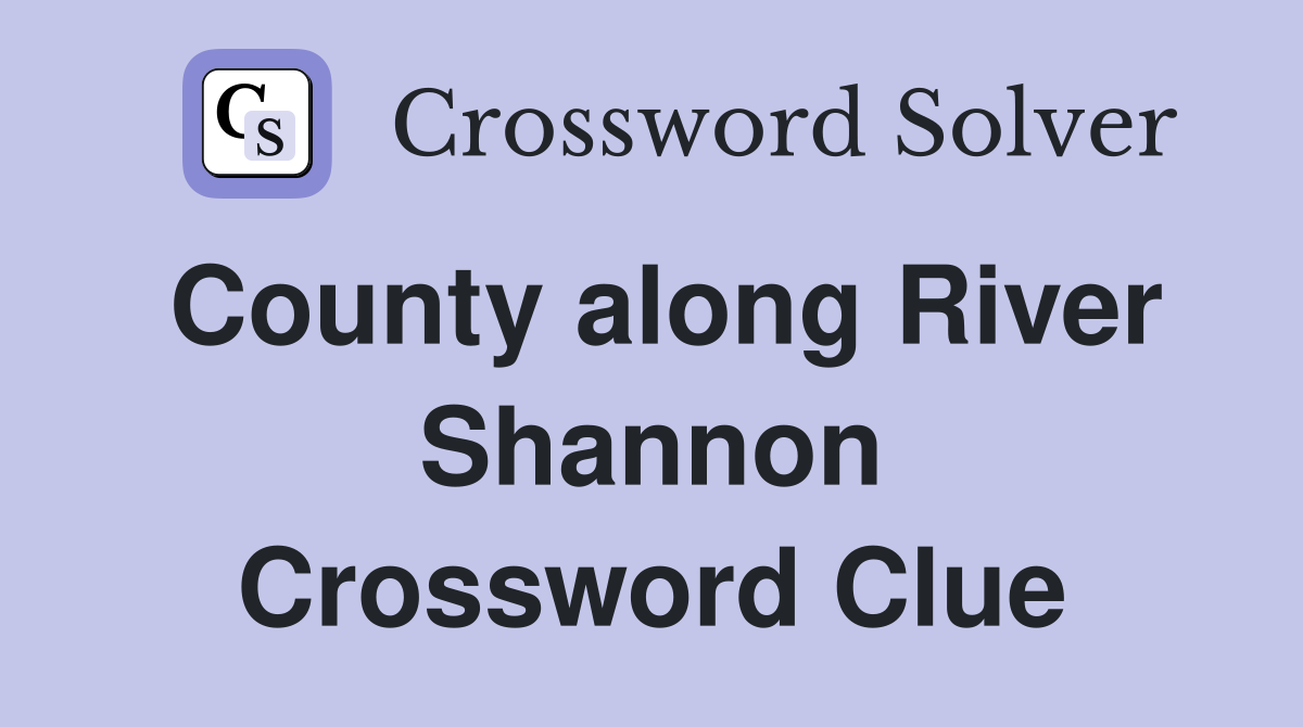 County along River Shannon Crossword Clue